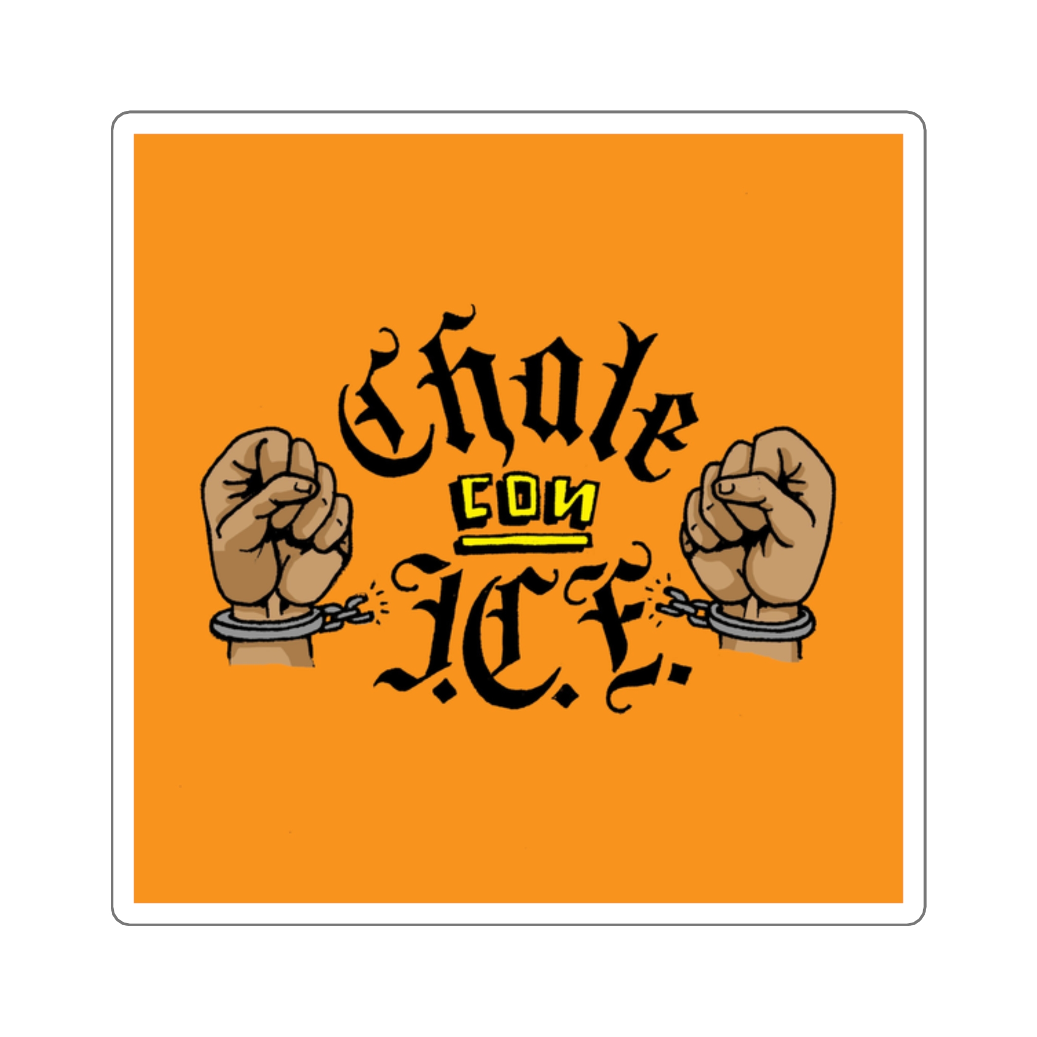 Chale Con ICE Sticker