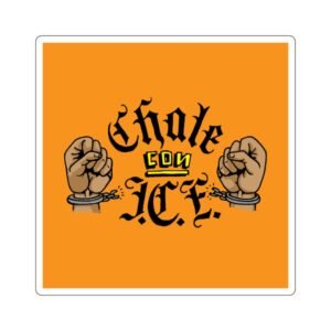 Chale Con ICE Sticker